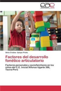 Factores del desarrollo fonético articulatorio