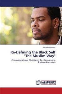 Re-Defining the Black Self the Muslim Way