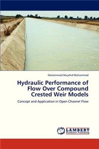 Hydraulic Performance of Flow Over Compound Crested Weir Models