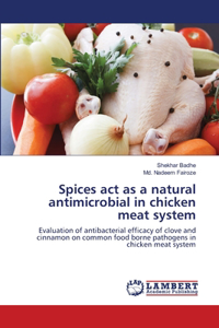 Spices act as a natural antimicrobial in chicken meat system