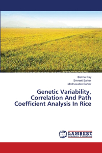 Genetic Variability, Correlation And Path Coefficient Analysis In Rice