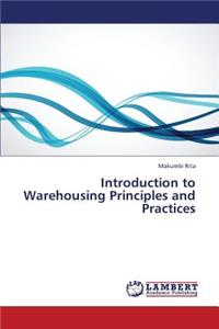 Introduction to Warehousing Principles and Practices