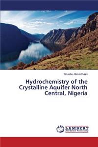 Hydrochemistry of the Crystalline Aquifer North Central, Nigeria
