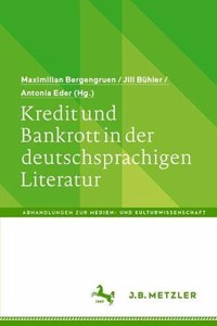 Kredit Und Bankrott in Der Deutschsprachigen Literatur