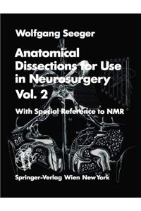 Anatomical Dissections for Use in Neurosurgery II: With Special Reference to NMR