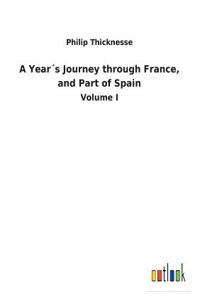 Year´s Journey through France, and Part of Spain