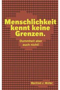 Menschlichkeit kennt keine Grenzen.