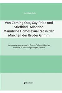 Von Coming Out, Gay Pride und Stiefkind-Adoption - Männliche Homosexualität in den Märchen der Brüder Grimm