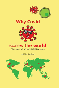 Why Covid scares the world