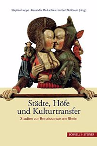 Stadte, Hofe Und Kulturtransfer