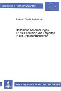 Rechtliche Anforderungen an Die Reduktion Von Entgelten in Der Unternehmenskrise