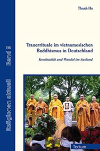 Trauerrituale Im Vietnamesischen Buddhismus in Deutschland