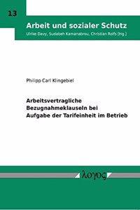 Arbeitsvertragliche Bezugnahmeklauseln Bei Aufgabe Der Tarifeinheit Im Betrieb