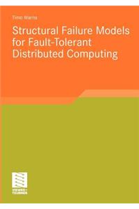 Structural Failure Models for Fault-Tolerant Distributed Computing
