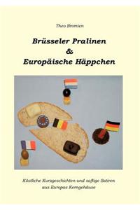 Brüsseler Pralinen und Europäische Häppchen