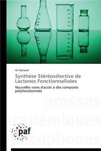 Synthèse Stéréosélective de Lactones Fonctionnalisées