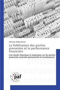 La Fidélisation Des Parties Prenantes Et La Performance Financière