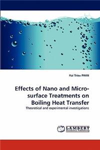 Effects of Nano and Micro-surface Treatments on Boiling Heat Transfer