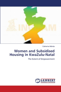 Women and Subsidised Housing in KwaZulu-Natal