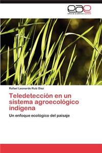 Teledetección en un sistema agroecológico indígena
