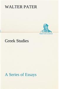 Greek Studies: a Series of Essays