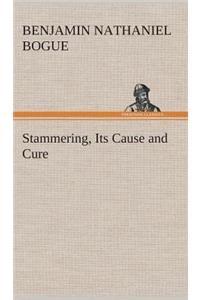 Stammering, Its Cause and Cure