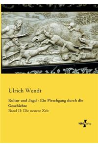 Kultur und Jagd - Ein Pirschgang durch die Geschichte