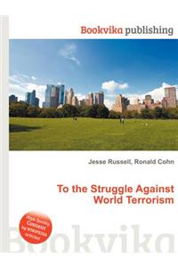 To the Struggle Against World Terrorism