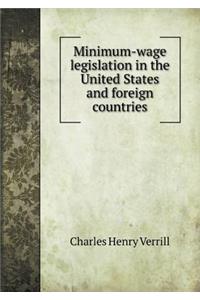Minimum-Wage Legislation in the United States and Foreign Countries