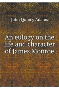 An Eulogy on the Life and Character of James Monroe