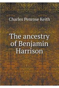 The Ancestry of Benjamin Harrison