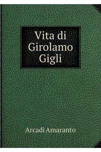 Vita Di Girolamo Gigli