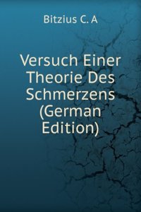 Versuch Einer Theorie Des Schmerzens (German Edition)