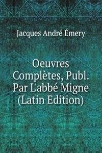 Oeuvres Completes, Publ. Par L'abbe Migne (Latin Edition)