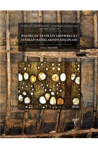 Yenikapi Shipwrecks Volume II / Yenikapi Batiklari Cilt II: Woods of Yenikapi / Yenikapi Batiklarinin Ahsaplari