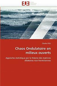 Chaos Ondulatoire En Milieux Ouverts