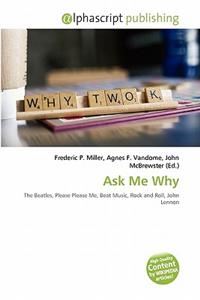 Ask Me Why