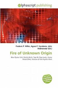 Fire of Unknown Origin