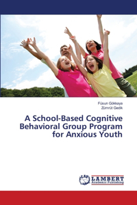 School-Based Cognitive Behavioral Group Program for Anxious Youth