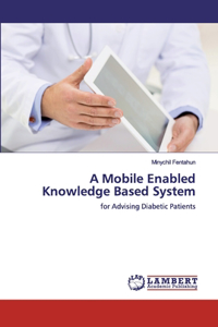 Mobile Enabled Knowledge Based System