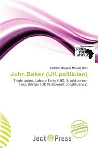 John Baker (UK Politician)