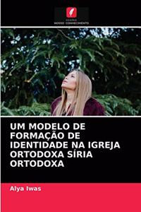 Um Modelo de Formação de Identidade Na Igreja Ortodoxa Síria Ortodoxa