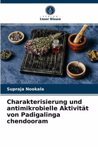 Charakterisierung und antimikrobielle Aktivität von Padigalinga chendooram