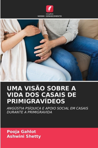 Uma Visão Sobre a Vida DOS Casais de Primigravídeos