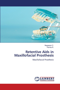 Retentive Aids in Maxillofacial Prosthesis