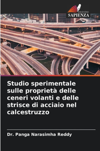 Studio sperimentale sulle proprietà delle ceneri volanti e delle strisce di acciaio nel calcestruzzo