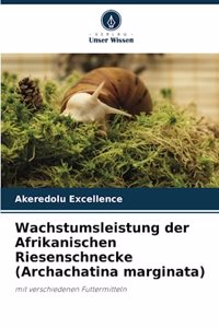 Wachstumsleistung der Afrikanischen Riesenschnecke (Archachatina marginata)