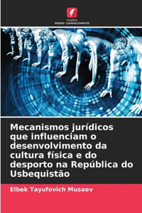 Mecanismos jurídicos que influenciam o desenvolvimento da cultura física e do desporto na República do Usbequistão