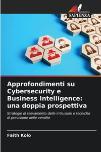 Approfondimenti su Cybersecurity e Business Intelligence: una doppia prospettiva