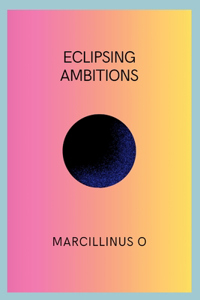 Eclipsing Ambitions